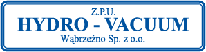 ZPU Hydro-Vacuum - zbiorniki, pompy, wymienniki, dennice - ZPU HYDRO-VACUUM WĄBRZEŹNO SP. Z O.O.